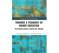 Towards a Pedagogy of Higher Education : The Bologna Process, Didaktik and Teaching