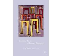 Towards a Poetics of Literary Biography by Michael Benton (2015-09-02)