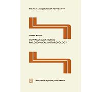Towards a Rational Philosophical Anthropology: 1 (Jerusalem Van Leer Foundation, 1)