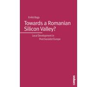 Towards a Romanian Silicon Valley? : Local Development in Post-Socialist Europe