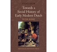 Towards a Social History of Early Modern Dutch: 01 (Meertens Ethnology Cahier)