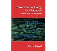 Towards A Sociology For Childhood: Thinking from Children's Lives