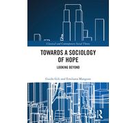 Towards a Sociology of Hope : Looking Beyond
