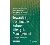 Towards a Sustainable Future - Life Cycle Management: Challenges and Prospects