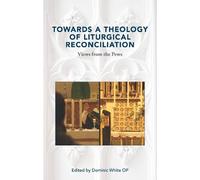 Towards a Theology of Liturgical Reconciliation: Views From the Pews