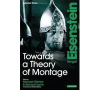 Towards a Theory of Montage: Sergei Eisenstein Selected Works, Volume 2