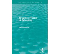 Towards a Theory of Schooling (Routledge Revivals)
