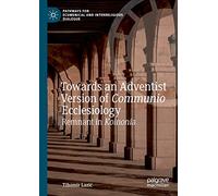 Towards an Adventist Version of Communio Ecclesiology: Remnant in Koinonia (Pathways for Ecumenical and Interreligious Dialogue)