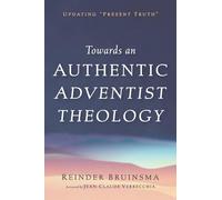 Towards an Authentic Adventist Theology