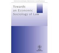 Towards an Economic Sociology of Law (Journal of Law and Society Special Issues)