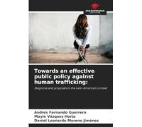 Towards an effective public policy against human trafficking: Diagnosis and proposals in the Latin American context