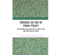 Towards An Era of Puhui Policy: Development and Practice of Early Care and Education in China