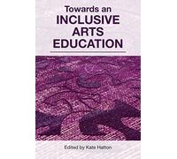 Towards an Inclusive Arts Education