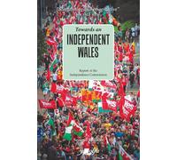 Towards an Independent Wales: (2nd Edition)