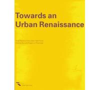 Towards an Urban Renaissance: The Urban Task Force