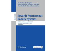 Towards Autonomous Robotic Systems : 22nd Annual Conference, TAROS 2021, Lincoln, UK, September 8-10, 2021, Proceedings