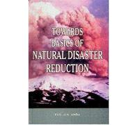 Towards Basics Of Natural Disaster Reduction