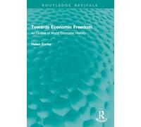 Towards Economic Freedom: An Outline of World Economic History (Routledge Revivals)