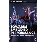 Towards Embodied Performance: Directing and the Art of Composition