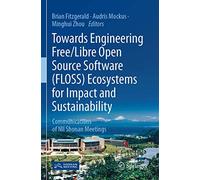 Towards Engineering Free/Libre Open Source Software (FLOSS) Ecosystems for Impact and Sustainability: Communications of NII Shonan Meetings