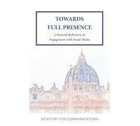 Towards Full Presence: A Pastoral Reflection on Engagement with Social Media