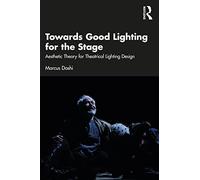 Towards Good Lighting for the Stage: Aesthetic Theory for Theatrical Lighting Design
