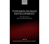 Towards Human Development : New Approaches to Macroeconomics and Inequality