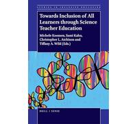 Towards Inclusion of All Learners through Science Teacher Education: 36 (Studies in Inclusive Education)