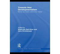 Towards New Developmentalism : Market as Means rather than Master
