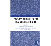 Towards Principles for Responsible Futures