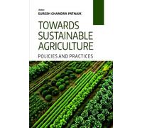 Towards Sustainable Agriculture: Policies and Practices