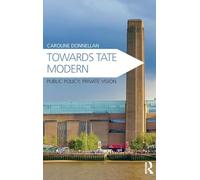 Towards Tate Modern: Public Policy, Private Vision