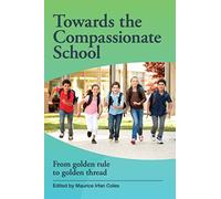 Towards the Compassionate School: From golden rule to golden thread