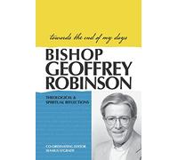 Towards the End of My Days: Theological & Spiritual Reflections