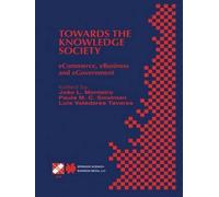 Towards the Knowledge Society: eCommerce, eBusiness and eGovernment The Second IFIP Conference on E-Commerce, E-Business, E-Government (I3E 2002) October 7-9, 2002, Lisbon, Portugal