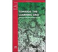 Towards the Learning Grid: Advances in Human Learning Services: v. 127 (Frontiers in Artificial Intelligence and Applications)