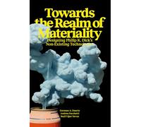 Towards the Realm of Materiality - Designing Philip K. Dick's Non-Existing Technologies
