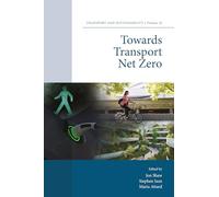 Towards Transport Net Zero: 20 (Transport and Sustainability, 20)