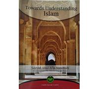 Towards Understanding Islam (Wamy Studies on Islam)