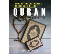 Towards Understanding The Message of the Quran