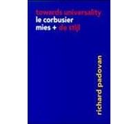 Towards Universality: Le Corbusier, Mies and De Stijl – Routledge