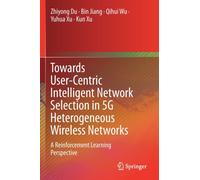 Towards User-Centric Intelligent Network Selection in 5G Heterogeneous Wireless Networks : A Reinforcement Learning Perspective