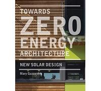 Towards Zero Energy Architecture: New Solar Design: New Solar Design