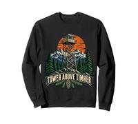 Tower Above Timber Fire Lookout Forest Ranger Sweatshirt