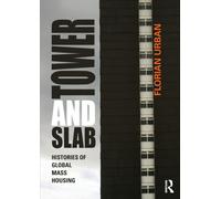 Tower and Slab: Histories of Global Mass Housing
