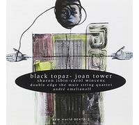 Tower: Black Topaz, Chamber Works - Joan Tower - Black Topaz