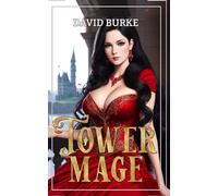 Tower Mage: A LitRPG Isekai Fantasy: 1 (The Nine Magics)