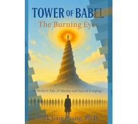 Tower of Babel: The Burning Eyes: A Modern Tale of Silence and Sacred Longing