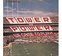Tower Of Power - We Came To Play