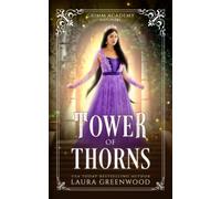 Tower Of Thorns: A Fairy Tale Retelling Of Rapunzel: 1 (Grimm Academy)